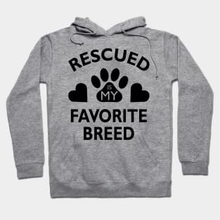 Rescued is My Favorite Breed Hoodie